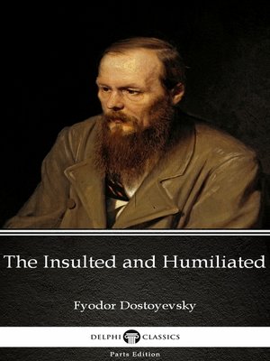 cover image of The Insulted and Humiliated by Fyodor Dostoyevsky